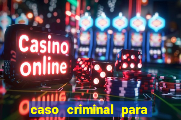 caso criminal para resolver pdf